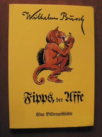 Wilhelm Busch  Fipps, der Affe. Eine Bildergeschichte 