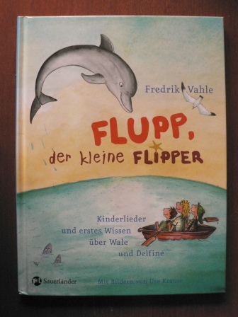 Vahle, Fredrik/Krause, Ute (Illustr.)  Flupp, der kleine Flipper - Kinderlieder und erstes Wissen über Wale und Delfine 
