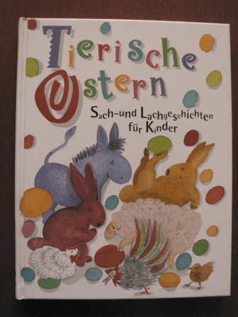 Schmidt, Joachim/Paxmann, Christine (Illustr.)  Tierische Ostern - Sach- und Lachgeschichten für Kinder 