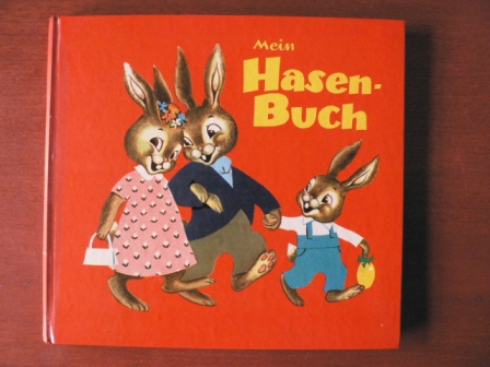 Ida Qualtinger & Helene Weilen (Text)/Anny Hoffmann/Gerti Mauser-Lichtl & Elisabeth Busek (Illustr.)  Mein Hasenbuch 