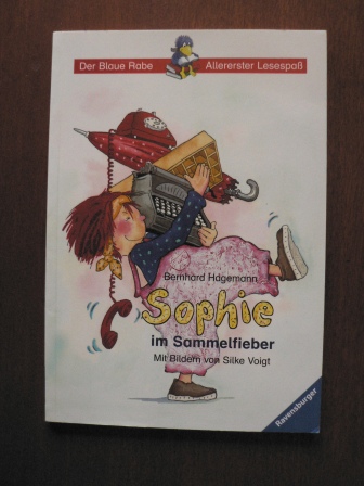 Hagemann, Bernhard/Voigt, Silke (Illustr.)  Sophie im Sammelfieber (Der blaue Rabe, ab 1./2. Klasse) 