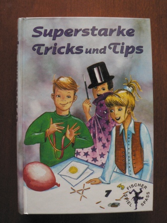 Iris Fischer & Hartmut Bauer (Illustr.)  Superstarke Tricks und Tips 