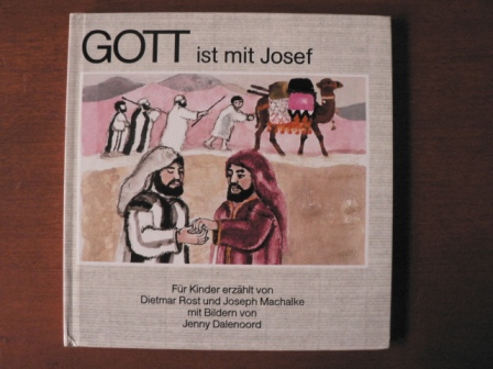 Rost, Dietmar/Machalke, Joseph/Dalenoord, Jenny (Illustr.)  Gott ist mit Josef 