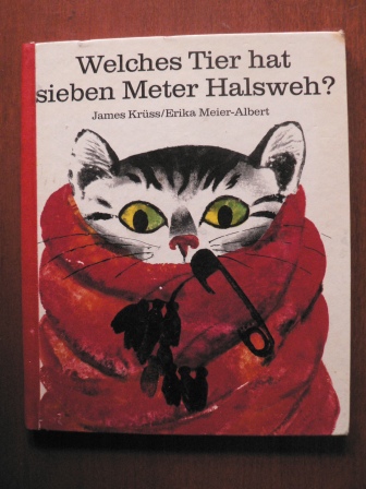 Erika Meier-Albert (Illustr.)/James Krüss  Welches Tier hat sieben Meter Halsweh? Ein Rätselbilderbuch 