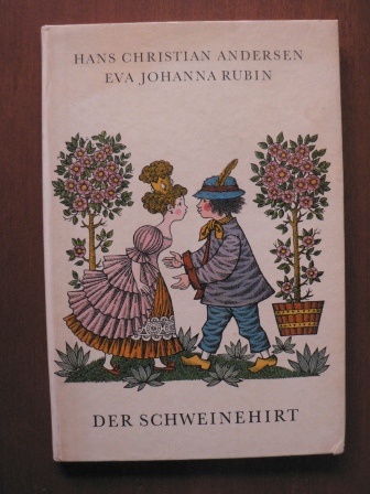 Hans Christian Andersen/ Eva Johanna Rubin  (Illustr.)  Der Schweinehirt 