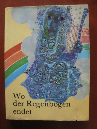 Jirí Serych/Jan Kudlácek (Illustr.)/Kurt Lauscher (Übersetz.)  Wo der Regenbogen endet - Mythen, Sagen und Märchen über den Himmel 