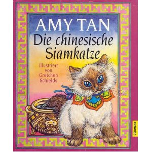 Amy Tan/Gretchen Schields  (Illustr.)  Die chinesische Siamkatze 