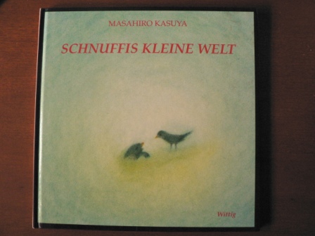 Kasuya, Masahiro/Bloch, Peter (Übersetz.)  Schnuffis kleine Welt 