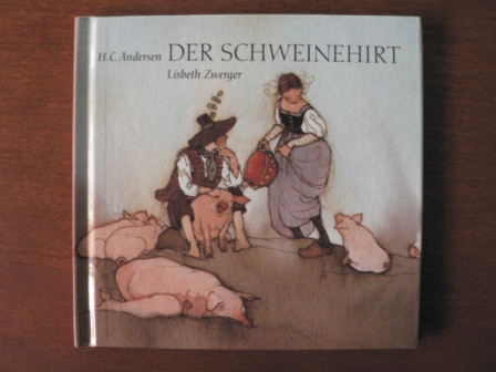 Andersen, Hans Ch./Zwerger, Lisbeth (Illustr.)/Gärtner, Hans (Neuerzähl.)  Der Schweinehirt 