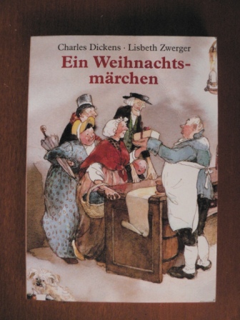 Dickens, Charles/Zwerger, Lisbeth (Illustr.)  Ein Weihnachtsmärchen 