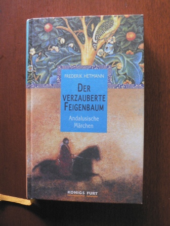 Hetmann, Frederik  Der verzauberte Feigenbaum - Andalusische Märchen 