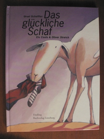 Scheffler, Ursel/Cools, Els/Streich, Oliver  Das glückliche Schaf 