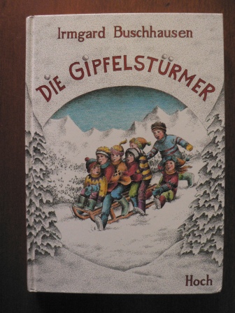 Buschhausen, Irmgard/Guhe, Irmtraud (Illustr.)  Die Gipfelstürmer 