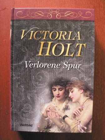 Victoria Holt/Margarete Längsfeld (Übersetz.)  Verlorene Spur 