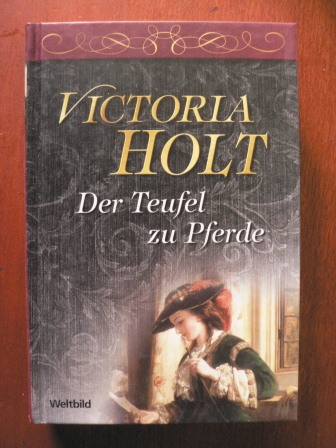 Victoria Holt/Margarete Längsfeld (Übersetz.)  Der Teufel zu Pferde 