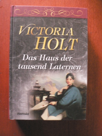 Victoria Holt/Inge Wiskott (Übersetz.)  Das Haus der tausend Laternen 
