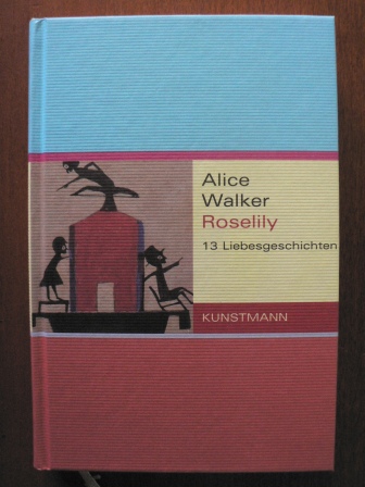 Walker, Alice/Krueger, Gertraude & Pfetsch, Helga (Übersetz.)  Roselily. 13 Liebesgeschichten 