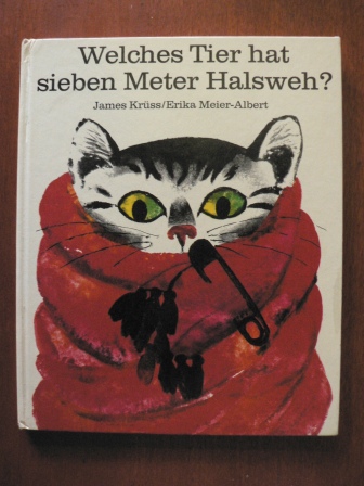 Erika Meier-Albert (Illustr.)/James Krüss (Verse)  Welches Tier hat sieben Meter Halsweh? Ein Rätselbilderbuch 