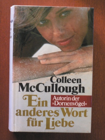 Colleen McCullough/Franz Scheapfeneder (Übersetz  Ein anderes Wort für Liebe 