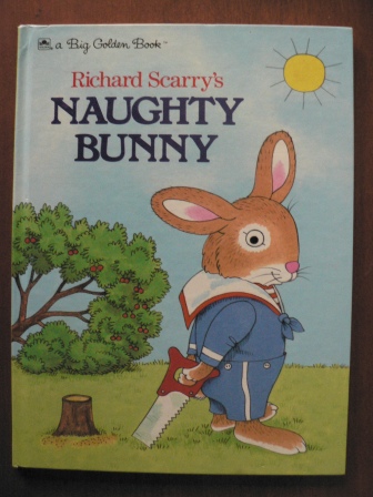 Richard Scarry  A Big Golden Book: Richard Scarry`s Naughty Bunny 