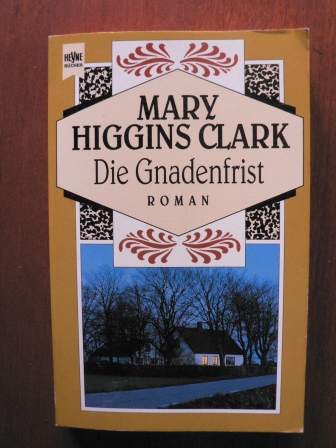 Clark, Mary Higgins/Curths, Monika (Übersetz.)  Die Gnadenfrist 