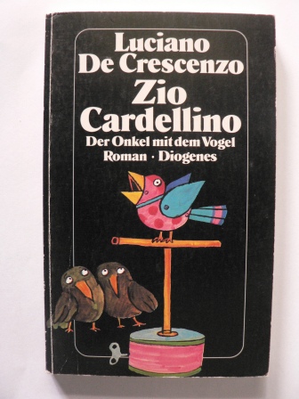 DeCrescenzo, Luciano  Zio Cardellino - Der Onkel mit dem Vogel 