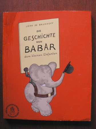 Brunhoff, Jean de  Die Geschichte von Babar, dem kleinen Elefanten 