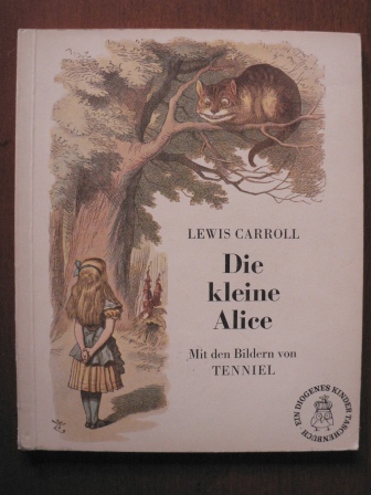 Carroll, Lewis/Tenniel (Illustr.)/W.E. Richartz (Vorwort/Übersetz.)  Die kleine Alice 
