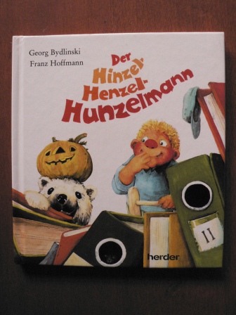 Bydlinski, Georg/Hoffmann, Franz (Illustr.)  Der Hinzel-Henzel-Hunzelmann 