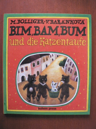 Bolliger, Max/Baránková, V. (Illustr.)  Bim, Bam, Bum und die Katzentaufe 