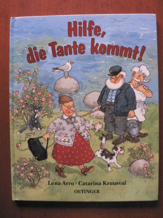 Arro, Lena/Kruusval, Catarina (Illustr.)/Kutsch, Angelika (Übersetz.)  Hilfe, die Tante kommt! 
