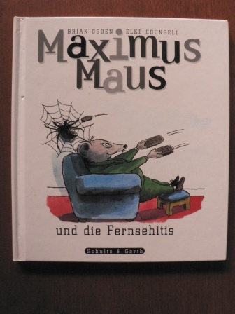Ogden, Brian/Counsell, Elke (Illustr.)  Maximus Maus und die Fernsehitis 