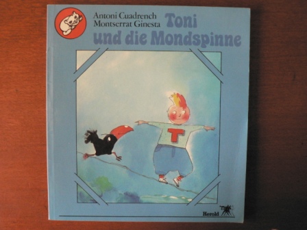 Cuadrench Antoni/Ginesta Montserrat (Illustr.)/Mettelsiefen, Dieter (Übersetz.)  Toni und die Mondspinne 