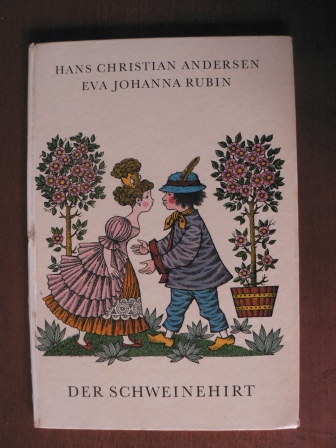 Hans Christian Andersen/ Eva Johanna Rubin  (Illustr.)  Der Schweinehirt 