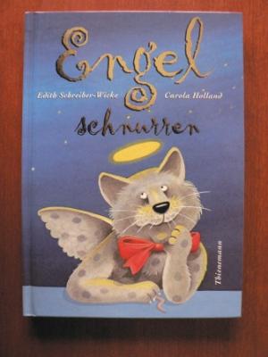 Schreiber-Wicke, Edith/Holland, Carola  Engel schnurren. (Ab 8 J.). Ein ganz besonderes Weihnachtsbuch für große und kleine Katzenfreunde (großformatig) 