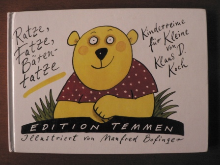 Koch, Klaus D./Bofinger, Manfred (Illustr.)  Ratze, Fatze Bärentatze - Kinderreime für Kleine 