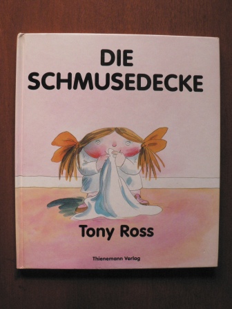 Ross, Tony/Rieker,Eva (Übersetz.)  Die Schmusedecke (Umkehrbuch) 