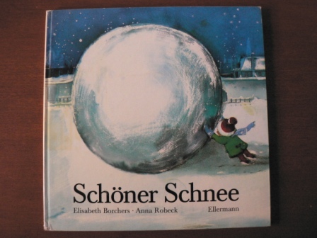 Elisabeth Borchers/Anna Robeck  Schöner Schnee 