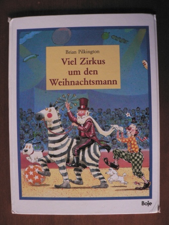 Pilkington, Brian/Vittinghoff, Marianne (Übersetz.)  Viel Zirkus um den Weihnachtsmann 