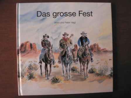Hegi, Vroni (Illustr.)/Hegi, Peter  Das grosse Fest - Goldgräbers Weihnachtsgeschichte 