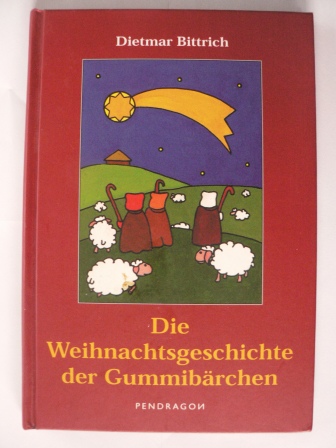 Bittrich, Dietmar/Larsmeyer, Anneke & Teßmann, Sascha (Illustr.)  Die Weihnachtsgeschichte der Gummibärchen 