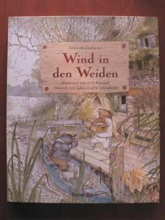 Grahame, Kenneth/Kincaid, Eric (Illustr.)/Gräfin Schönfeldt, Sybil (Übersetz.)  Wind in den Weiden 