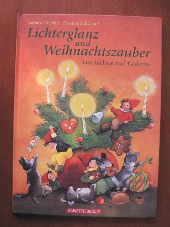 Cratzius, Barbara/Schwandt, Susanne (Illustr.)  Lichterglanz und Weihnachtszauber - Geschichten und Gedichte 