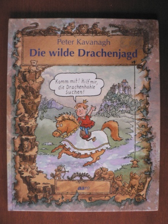 Kavanagh, Peter/Inhauser, Rolf (Übersetz.)  Die wilde Drachenjagd 