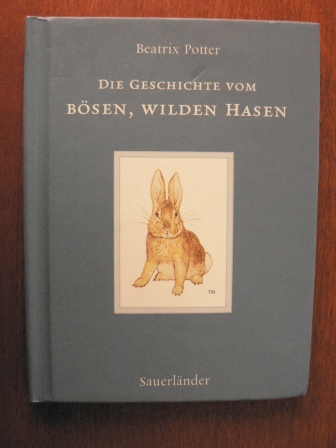 Potter, Beatrix/Krutz-Arnold, Cornelia (Übersetz.)  Die Geschichte vom bösen, wilden Hasen 