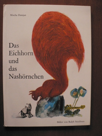 Mischa Damjan/Ralph Steadman (Illustr.)  Das Eichhorn und das Nashörnchen 
