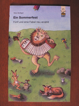 Max Bolliger/Doris Lecher (Illustr.)  Ein Sommerfest. Fünf und eine Fabel neu erzählt 