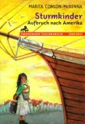 Conlon-McKenna, Marita  Sturmkinder - Aufbruch nach Amerika. (Ab 10 J.). 