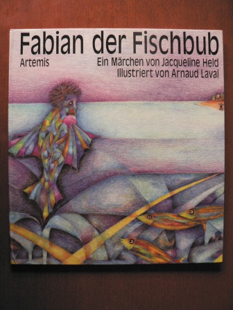 Jaqqueline Held/Arnaud Laval (Illustr.)  Fabian, der Fischbub. Ein Märchen 