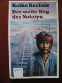 Käthe Recheis  Der weite Weg des Nataiyu (Ab 12 J.) 